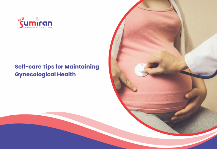 Self-care Tips for Maintaining Gynecological Health