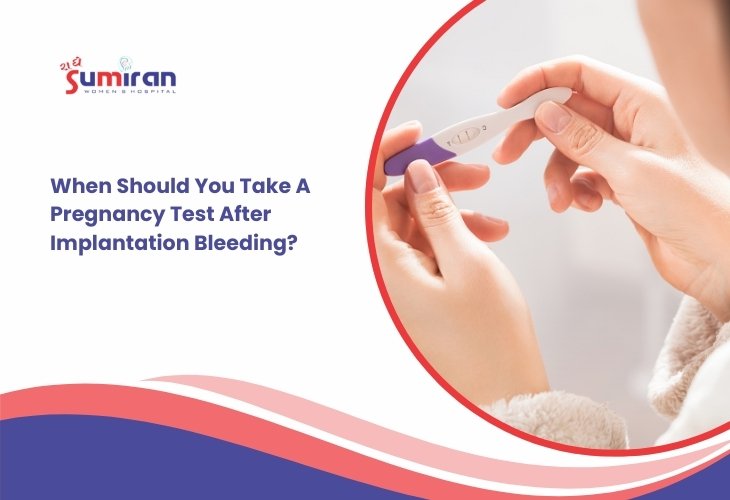 When Should You Take A Pregnancy Test After Implantation Bleeding